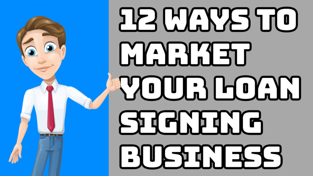 How to Market and Thrive your Loan Signing Agent Business